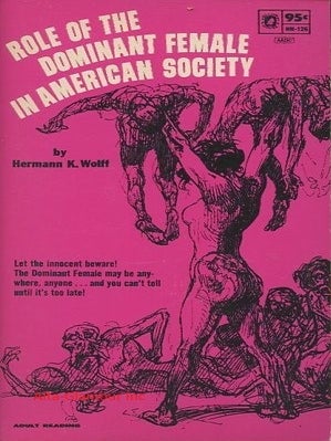Item #116067 ROLE OF THE DOMINANT FEMALE IN AMERICAN SOCIETY. Hermann K. Wolff