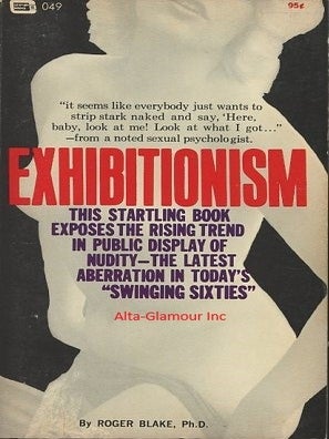 Item #116072 EXHIBITIONISM. Roger Blake, Ph D