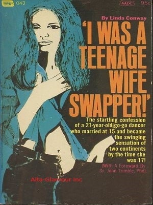 Item #116073 'I WAS A TEENAGE WIFE SWAPPER'. Linda Conway