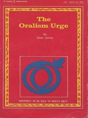 Item #116089 THE ORAL URGE. Dean James