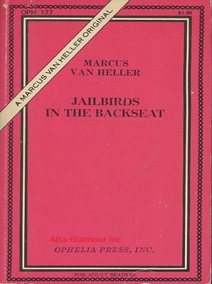 Item #116110 JAILBIRDS IN THE BACKSEAT. Marcus Van Heller