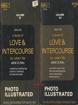 Item #116344 A STUDY OF LOVE & INTERCOURSE; Book One / Book Two. Robert File, Dr. T. K. Peters