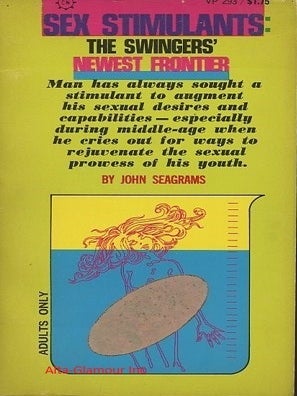 Item #116529 SEX STIMULANTS: THE SWINGERS' NEWEST FRONTIER. John Seagrams