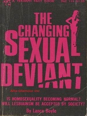 Item #116570 THE CHANGING SEXUAL DEVIANT. Lance Boyle