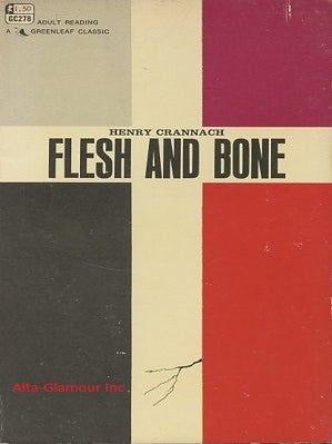 Item #116598 FLESH AND BONE. Henry Crannach