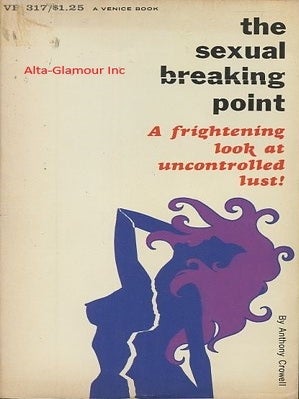 Item #116604 THE SEXUAL BREAKING POINT. Anthony Crowell