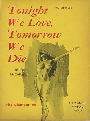 Item #116666 TONIGHT WE LOVE, TOMORROW WE DIE. Basil McCullough