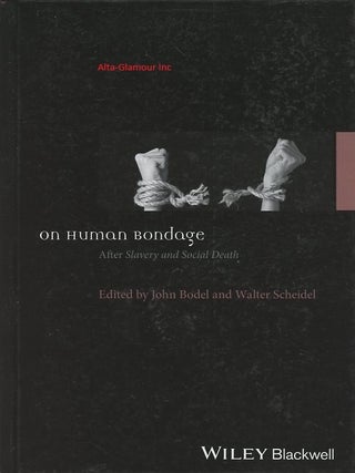 Item #120212 ON HUMAN BONDAGE. John Bodel, Walter Scheidel