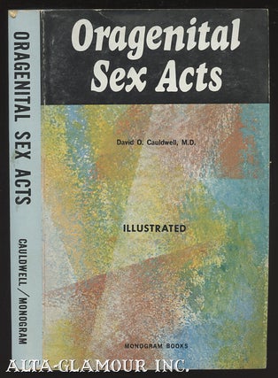Item #1270 ORAGENITAL SEX ACTS. David O. Cauldwell, M. D
