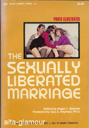 Item #12898 THE SEXUALLY LIBERATED MARRIAGE. Roger L. Beamer