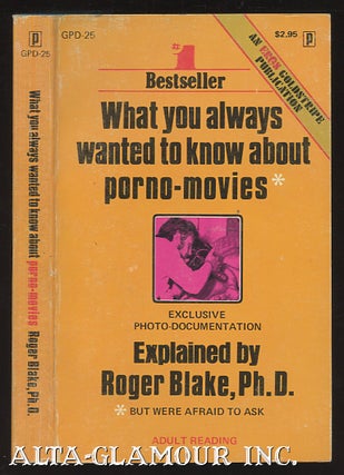 Item #13372 WHAT YOU ALWAYS WANTED TO KNOW ABOUT PORNO-MOVIES. Roger Blake