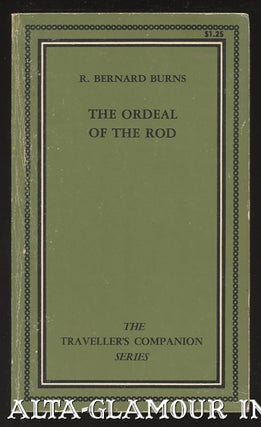 Item #13973 THE ORDEAL OF THE ROD. R. Bernard Burns, pseud