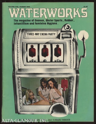 Item #15489 WATERWORKS; The Magazine of Enemas, Water Sports, Rubber, Infantilism and Feminine...