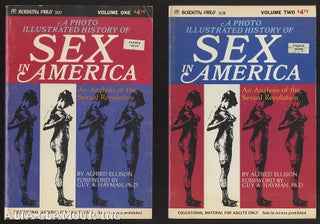 Item #16586 A PHOTO ILLUSTRATED HISTORY OF SEX IN AMERICA. Volumes One and Two; An Analysis of...
