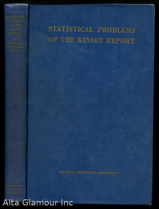 Item #17269 STATISTICAL PROBLEMS OF THE KINSEY REPORT ON THE SEXUAL BEHAVIOR IN THE HUMAN MALE....