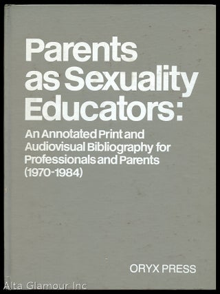 Item #1892 PARENTS AS SEXUALITY EDUCATORS: An Annotated Print and Audiovisual Bibliography for...