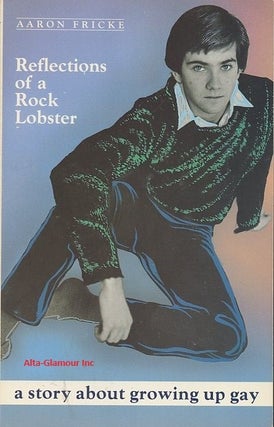 Item #19021 REFLECTIONS OF A ROCK LOBSTER; A Story About Growing Up Gay. Aaron Fricke