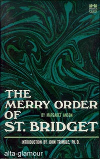 Item #19056 THE MERRY ORDER OF SAINT BRIDGET. Margaret Anson, J. G. Bertram