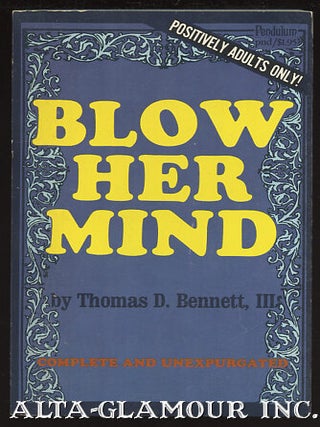 Item #22094 BLOW HER MIND. III Bennett, Thomas D