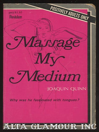 Item #22140 MASSAGE MY MEDIUM. Joaquin Quinn