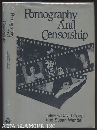 Item #2221 PORNOGRAPHY AND CENSORSHIP. David Copp, Susan Wendell