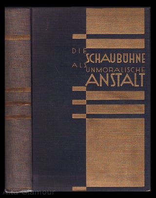 Item #2350 DIE SCHAUBUHNE ALS UNMORALISCHE ANSTALT; Die Entwicklungsgeschichte des Theaters,...