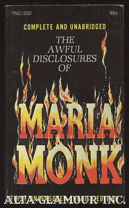 Item #23934 THE AWFUL DISCLOSURES OF MARIA MONK [or The Hidden Secrets of a Nun's Life in a...