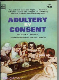 Item #24475 ADULTERY BY CONSENT. Felicia Beste