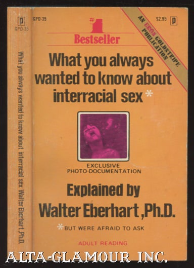 Interracial Porn Poster - WHAT YOU ALWAYS WANTED TO KNOW ABOUT INTERRACIAL SEX; * But Were Afraid to  Ask. Exclusive Photo-Documentation | Ph D. Eberhart, Walter