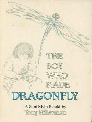 Item #249076 THE BOY WHO MADE DRAGONFLY. Tony Hillerman
