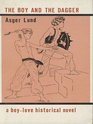 THE BOY AND THE DAGGER; A boy-love historical novel. Asger Lund.