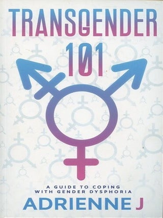 TRANSGENDER 101; A Guide To Coping With Gender Dysphoria