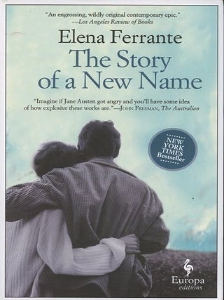 THE STORY OF A NEW NAME; [The Neopolitan Novels