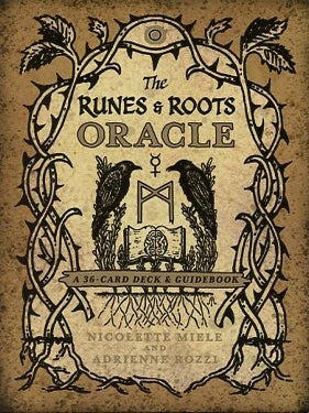 THE RUNES & ROOTS ORACLE; A 36-Card Deck & Guidebook