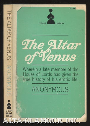 Item #25730 THE ALTAR OF VENUS; Wherein a late member of the House of Lords has given the true...