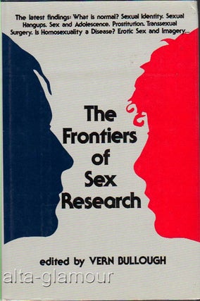 Item #27 THE FRONTIERS OF SEX RESEARCH. Vern Bullough