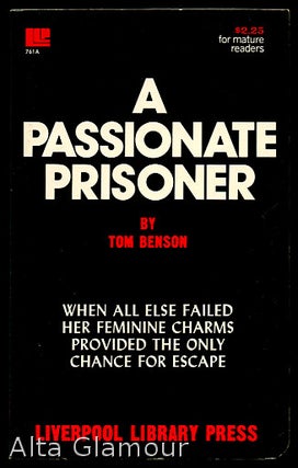 Item #27430 A PASSIONATE PRISONER. Tom Benson