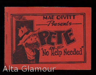 Item #33724 PETE IN "NO HELP NEEDED"; Mae Givitt presents