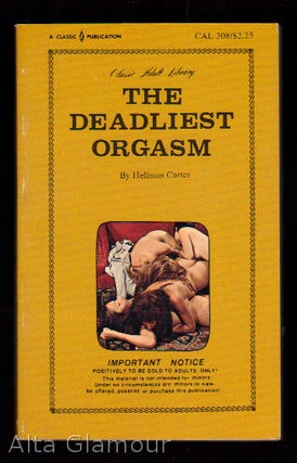 Item #34205 THE DEADLIEST ORGASM. Hellman Carter