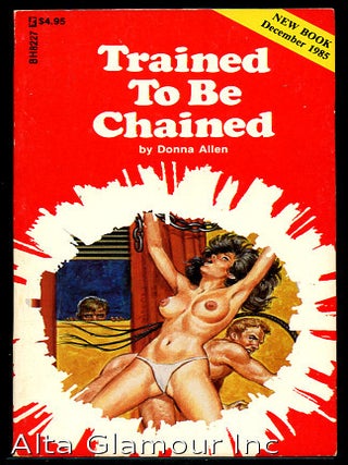 Item #34939 TRAINED TO BE CHAINED. Donna Allen