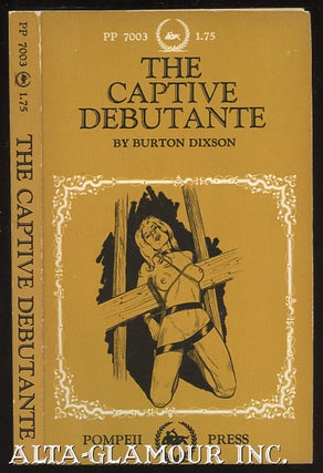 Item #35379 THE CAPTIVE DEBUTANTE. Burton Dixson
