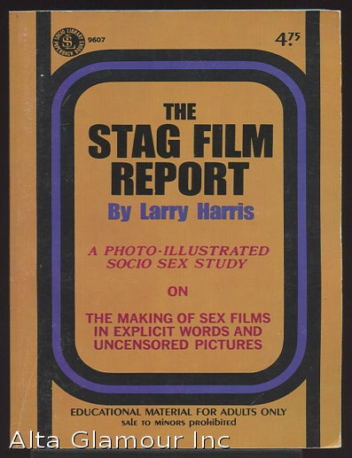 Item #36593 THE STAG FILM REPORT; A Photo-Illustrated Socio Sex Study on the Making of Sex Films. Larry Harris.