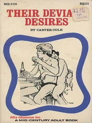 Item #37023 THEIR DEVIANT DESIRES. Carter Cole