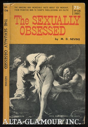 Item #37854 THE SEXUALLY OBSESSED. M. D. Nevins