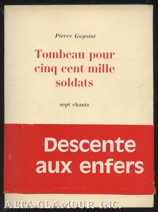 Item #38073 TOMBEAU POUR CINQ CENT MILLE SOLDATS; Sept Chants. Pierre Guyotat