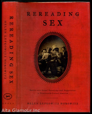 Item #38694 REREADING SEX; Battles Over Sexual knowledge and Suppression in Nineteenth-Century...