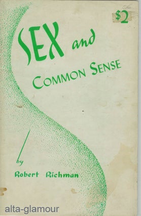 Item #38968 SEX AND COMMON SENSE. Robert Richman