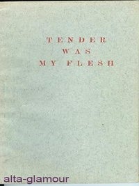 Item #39170 TENDER WAS MY FLESH. Winifred Drake, pseud. [Denny Bryant