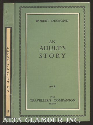 Item #39346 AN ADULT'S STORY. Robert Desmond, Robert Desmond Thompson