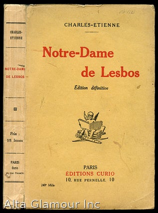 Item #39436 NOTRE-DAME DE LESBOS; Roman de moeurs. Roman. Edition definitive. Charles-Etienne